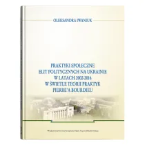 Praktyki spo�eczne elit politycznych na Ukrainie..