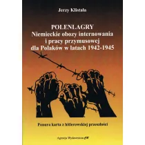 Polenlagry. Niemieckie obozy internowania i pracy przymusowej dla Polak�w w latach 1942-1945