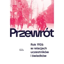 Przewr�t. Rok 1926 w relacjach uczestnik�w i �wiadk�w