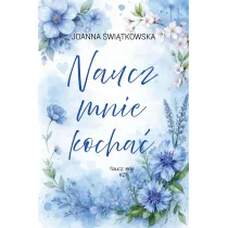 Naucz mnie kocha�. Seria Naucz mnie. Tom 2