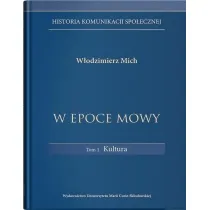 W epoce mowy Tom 1 Kultura. Historia komunikacji spo�ecznej