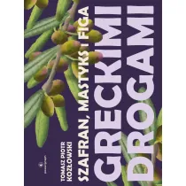 Szafran, mastyks i figa. Greckimi drogami
