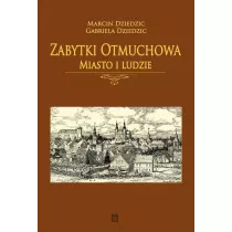 Zabytki Otmuchowa. Miasto i ludzie