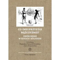 Co (nie)przystoi m�czy�nie? Ubi�r m�ski w sztuce i kulturze