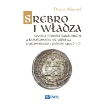 Srebro i w�adza. Trybuty i handel dalekosi�ny...
