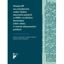 W�adze RP na uchod�stwie wobec �yd�w obywateli polskich w ZSRR i na Bliskim Wschodzie (1941-1945) w �wietle dokument�w polskich