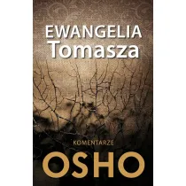 Ewangelia Tomasza. Komentarze Osho