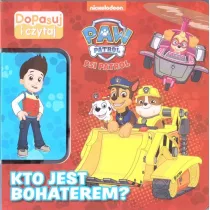 Psi Patrol. Dopasuj i czytaj cz 1. Kto jest bohaterem?