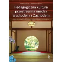 Pedagogiczna kultura przestrzenna mi�dzy Wschodem a Zachodem.