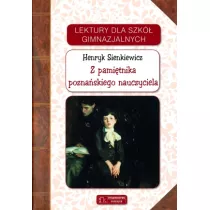 Lektury dla szk gimnazjalnych. Z pamitnika poznaskiego nauczyciela
