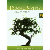 Duchu �wi�ty u�wi�� mnie! Modlitewnik
