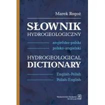 S�ownik hydrogeologiczny angielsko-polski, polsko-angielski. Hydrogeological Dictionary English-Polish, Polish-English