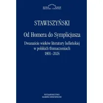 Od Homera do Symplicjusza. Dwana�cie wiek�w literatury helle�skiej w polskich t�umaczeniach 1801&ndash;2024