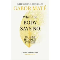 WHEN THE BODY SAYS NO