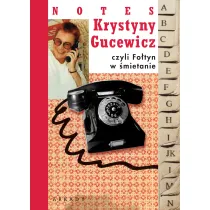 Notes Krystyny Gucewicz czyli Fotyn w �mietanie