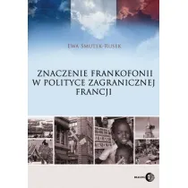 Znaczenie Frankofonii w polityce zagranicznej Francji