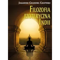 Chatterji. Filozofia ezoteryczna Indii