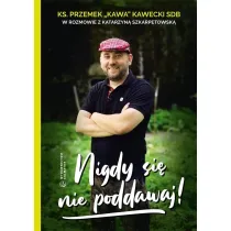 Nigdy si� nie poddawaj!