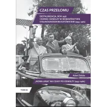 Czas prze�omu. Destalinizacja, rok 1956 i koniec odwil�y w wojew�dztwie stalinogrodzkim/katowickim (1953&ndash;1961)