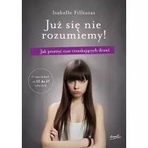 Ju� si� nie rozumiemy!. Jak prze�y� czas trzaskaj�cych drzwi