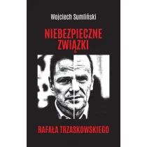 Niebezpieczne zwi�zki Rafa�a Trzaskowskiego