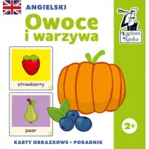 Angielski. Owoce i warzywa. Karty obrazkowe i poradnik. Kapitan Nauka