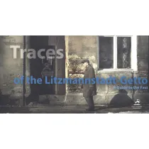 Traces of the Litzmannstadt-Getto