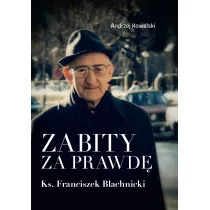Zabity za prawd�. Ks. Franciszek Blachnicki