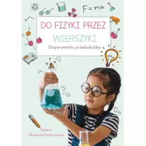 Do fizyki przez wierszyki. Eksperymenty przedszkolaka
