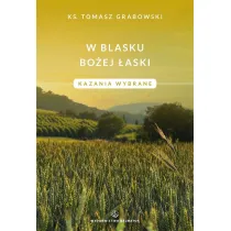 W blasku Bo�ej �aski. Kazania wybrane