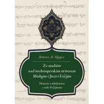 Ze studi�w nad �rednioperskim utworem Madigan-i Joszt-i Fr(i)jan. Historia o m�odzie�cu z rodu Fr(i)jan�w