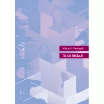 To co zostaje