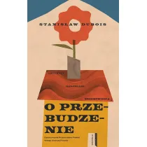 O przebudzenie. Artyku�y, reporta�e, przem�wienia