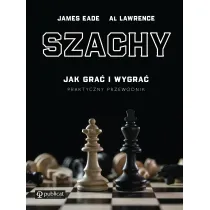 Szachy. Jak gra� i wygra�. Praktyczny przewodnik