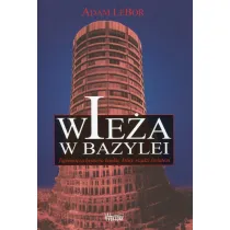 Wie�a w Bazylei. Tajemnicza historia banku, kt�ry rz�dzi �wiatem