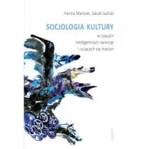 Socjologia kultury w czasach inteligentnych zwierz�t i ucz�cych si� maszyn