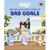 Bluey: The Big Blue Guy`s Book of Dad Goals
