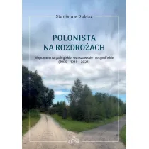 Polonista na rozdro�ach. Wspomnienia galicyjskie
