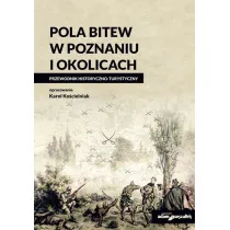 Pola bitew w Poznaniu i okolicach Przewodnik