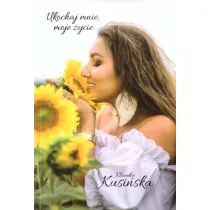 Ukochaj mnie, moje �ycie