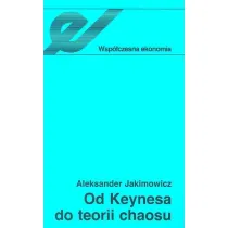 Od Keynesa do teorii chaosu Ewolucja teorii waha� koniunkturalnych