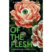Of the Flesh. 18 Stories of Modern Horror