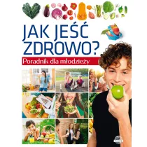 Poradnik dla modziey. Jak je zdrowo?