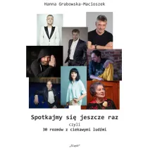 Spotkajmy si� jeszcze raz, czyli 30 rozm�w z ciekawymi lud�mi