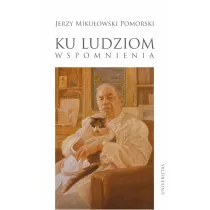 Ku ludziom. Wspomnienia