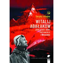 Witalij Aba�akow. Jego czasy, g�ry, przyjaciele i wrogowie