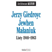 Listy 1948-1963. Jerzy Giedroyc, Jewhen, Ma�aniuk