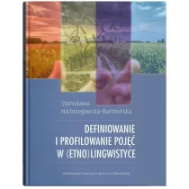 Definiowanie i profilowanie poj�� w (etno)lingwistyce
