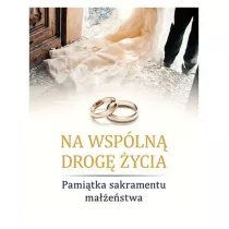 Na wspln drog ycia. Pam. Sakramentu Maestwa
