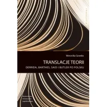 Translacje teorii. Derrida, Barthes, Said i Butler po polsku